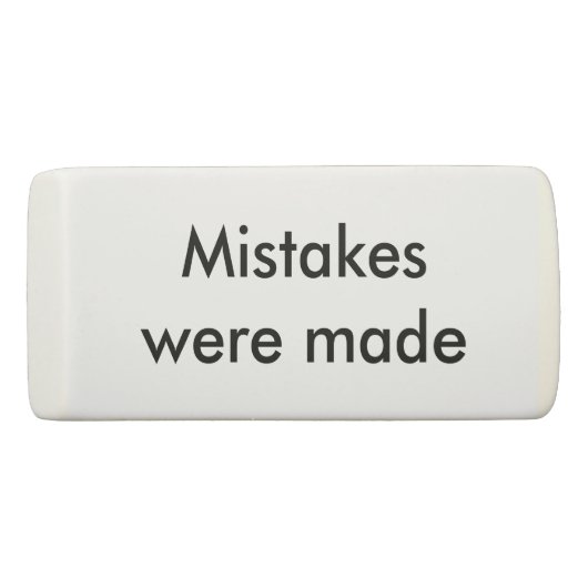 Mistakes were made eraser (Front)