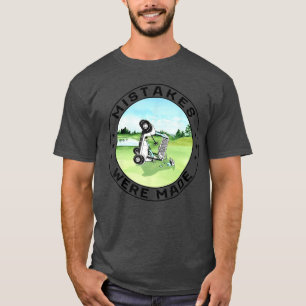 Mistakes Were Made Golf Cart Funny Golfing girl re T-Shirt