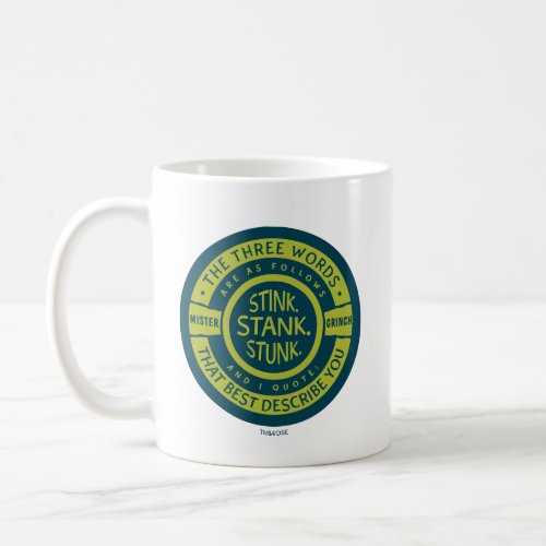 Mister Grinch  Stink Stank Stunk Quote Coffee Mug