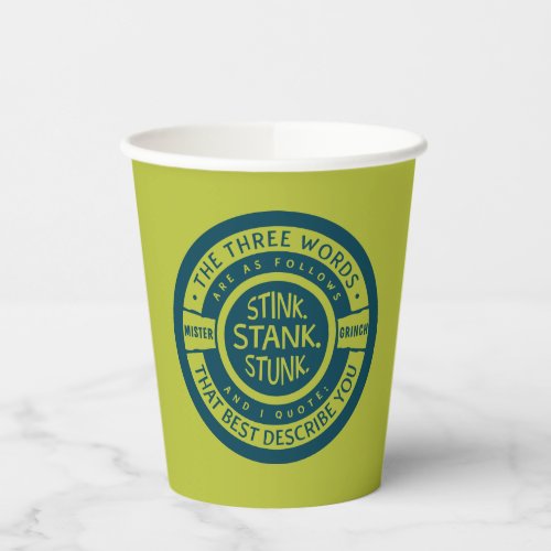 Mister Grinch  Stink Stank Stunk Quote Paper Cups
