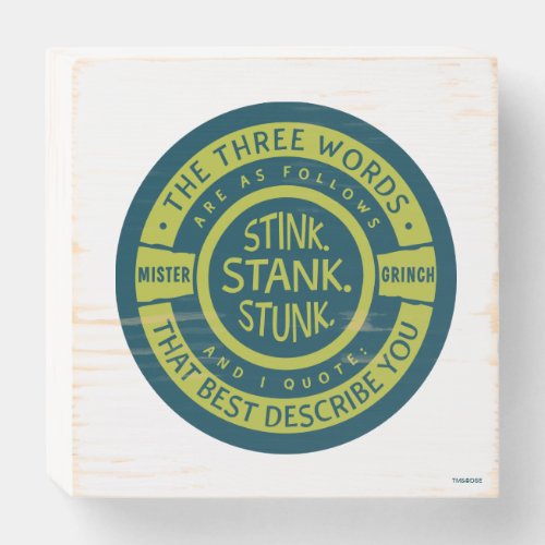 Mister Grinch  Stink Stank Stunk Quote Wooden Box Sign