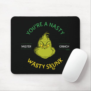 Mister Grinch You're a Nasty Wasty Skunk Mouse Pad