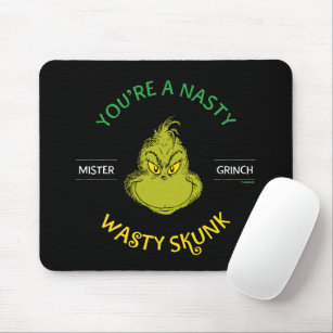 Mister Grinch   You're a Nasty Wasty Skunk Mouse Pad