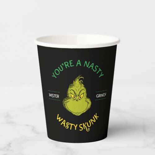 Mister Grinch  Youre a Nasty Wasty Skunk Paper Cups