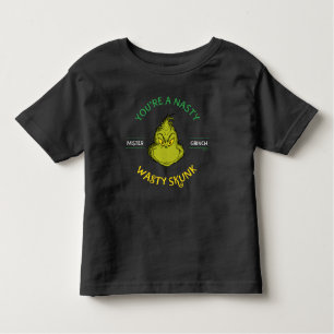 Mister Grinch   You're a Nasty Wasty Skunk Toddler T-shirt