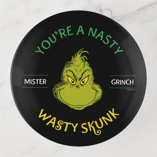 Mister Grinch | You're a Nasty Wasty Skunk Trinket Tray (Front)