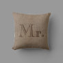 Mister Mr. Burlap-Look Rustic Wedding Keepsake His Throw Pillow