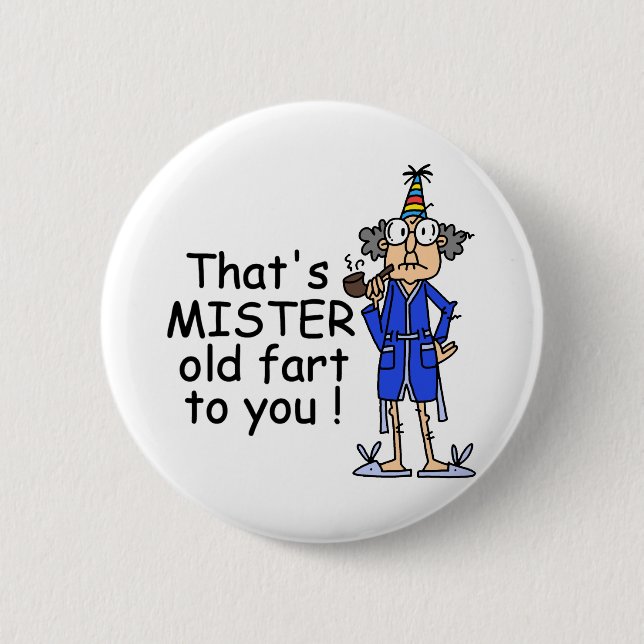 Mister Old Fart Birthday Humor Button (Front)