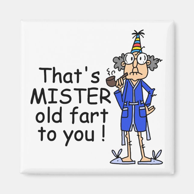 Mister Old Fart Birthday Humor Magnet (Front)