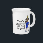 Mister Old Fart Birthday Humor Pitcher<br><div class="desc">Humorous birthday attitude T-shirts,  buttons,  mugs,  magnets,  keychains,  cards,  stickers,  and other birthday apparel and gifts featuring Gus with a birthday hat dressed in his robe and slippers saying "That's MISTER old fart to you!".</div>