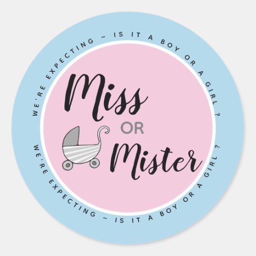 Mister or Miss  Girl Boy Gender Reveal Party Classic Round Sticker