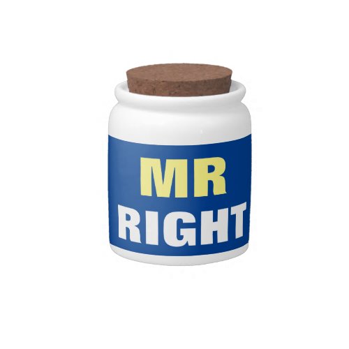 Mister Right  Candy Jar