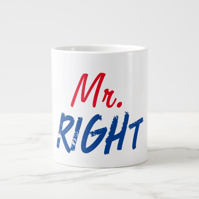 Mister Right Giant Coffee Mug (Front)