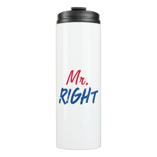 Mister Right Thermal Tumbler