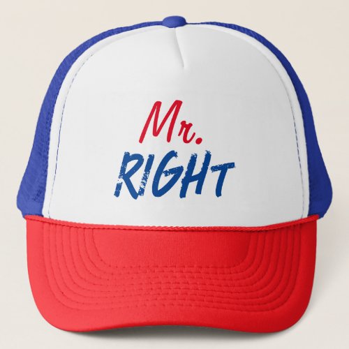 Mister Right Trucker Hat