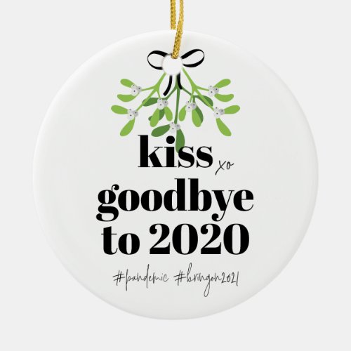 Mistletoe Kiss Goodbye to 2020 Do_Over Funny Humor Ceramic Ornament