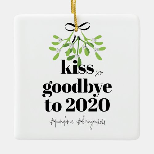 Mistletoe Kiss Goodbye to 2020 Do_Over Funny Humor Ceramic Ornament
