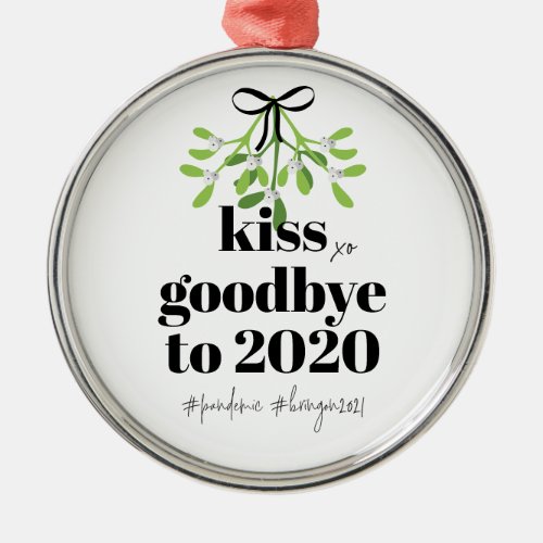 Mistletoe Kiss Goodbye to 2020 Do_Over Funny Humor Metal Ornament