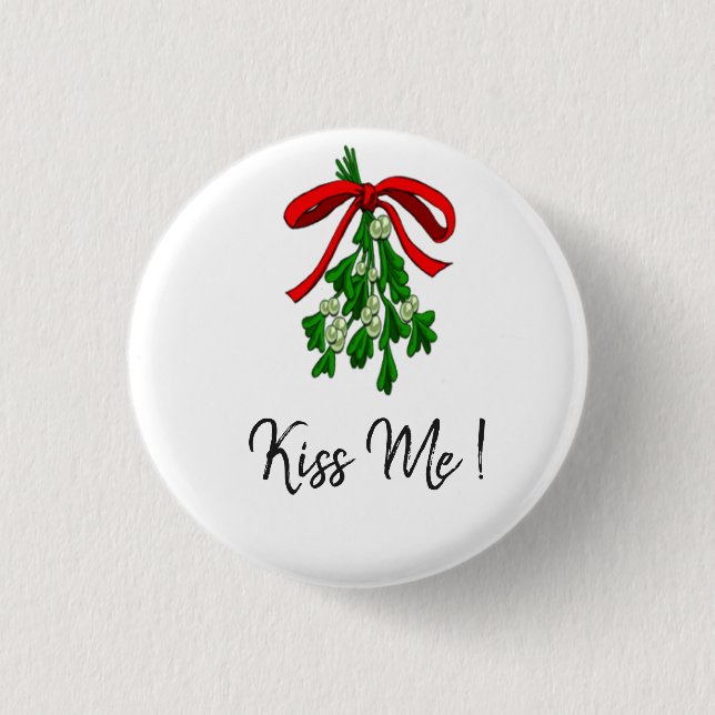 Mistletoe KIss Me Pinback Button (Front)