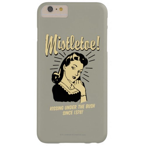 Mistletoe Kissing Under The Bush Since 1378 Barely There iPhone 6 Plus Case