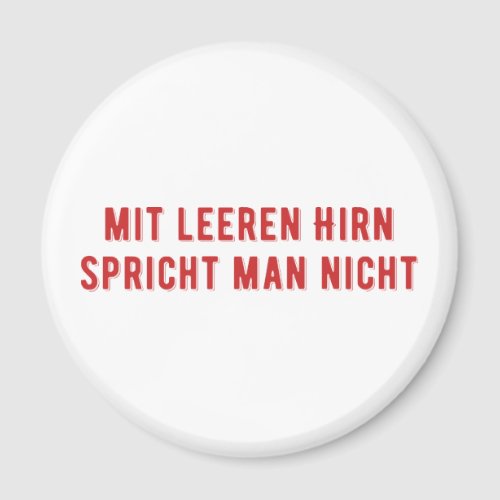 Mit leeren Hirn spricht man nicht Sarkasmus Magnet