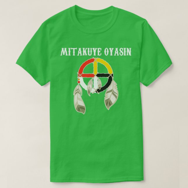 Mitakuye Oyasin Medicine Wheel Oglala Lakota Sioux T-Shirt (Design Front)