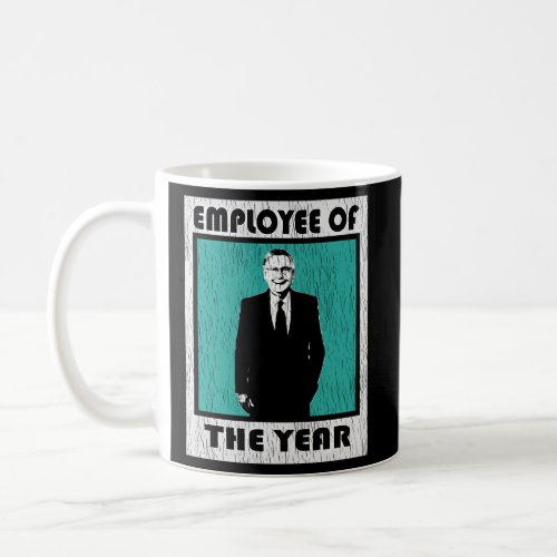 Mitch Mcconnell Employee Of The Year Senator Coffee Mug