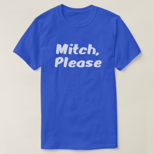 MITCH PLEASE T_Shirt