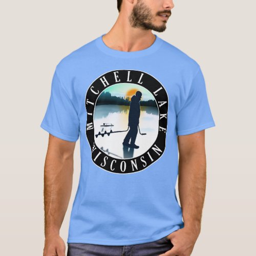 Mitchell Lake Wisconsin Ice Fishing T_Shirt