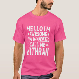Mithran Funny First Name Hello I'm Awesome Call Me T-Shirt
