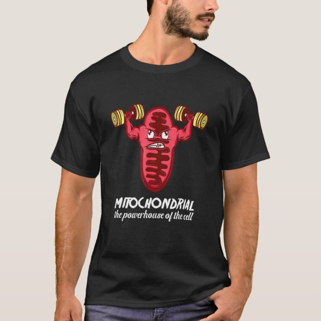 Mitochondria The Powerhouse Of The Cell Biologist T-Shirt (Front)