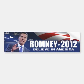 Mitt Romney Believe In America Bumper Sticker by Megatudes at Zazzle