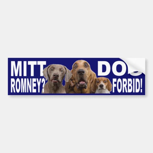 Mitt Romney  DOG FORBID  Bumper Sticker