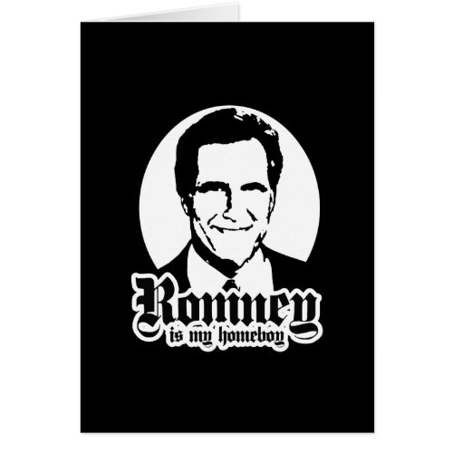 MITT ROMNEY IS MY HOMEBOY