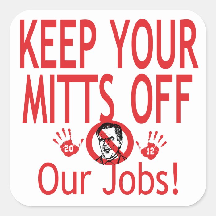 Mitts Off Our Jobs Stickers