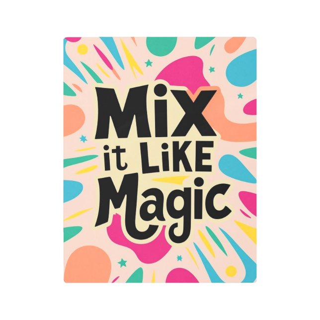 Mix It Like Magic  Metal Print (Front)