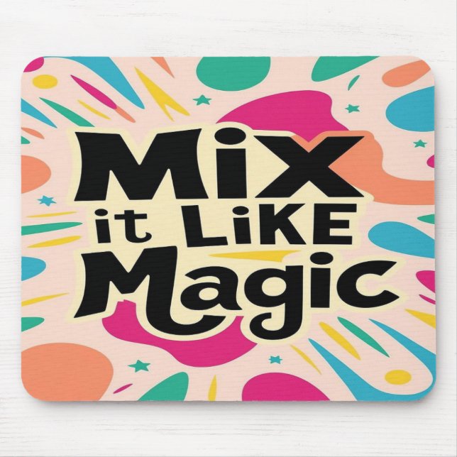 Mix It Like Magic Mouse Pad (Front)