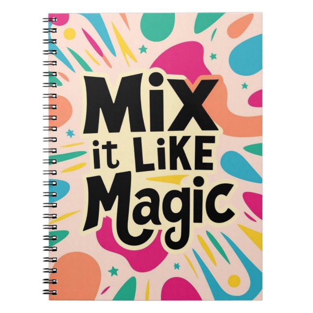 Mix It Like Magic Notebook (Front)