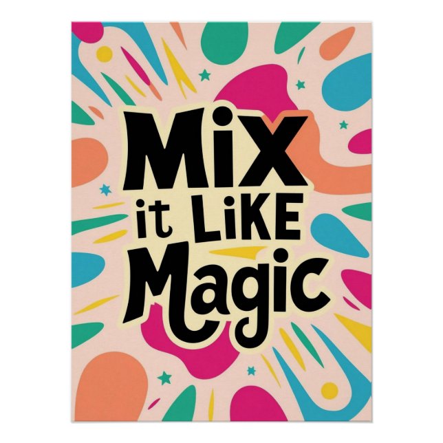 Mix It Like Magic Poster (Front)
