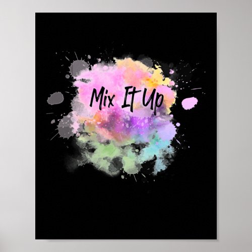 Mix Its Up Art Teacher Artist Painting Lover Poster