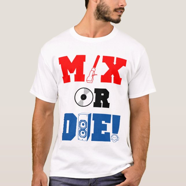 Mix or Die T-shirt (Front)