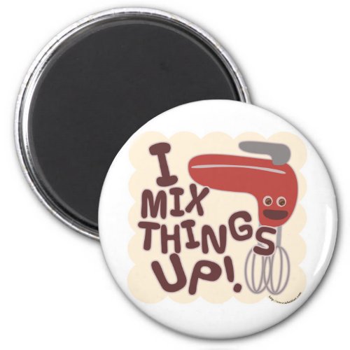 Mix Things Up Magnet