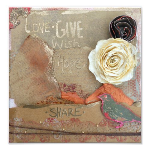 Mixed Media Art Love Give Hope Quote Photo Print