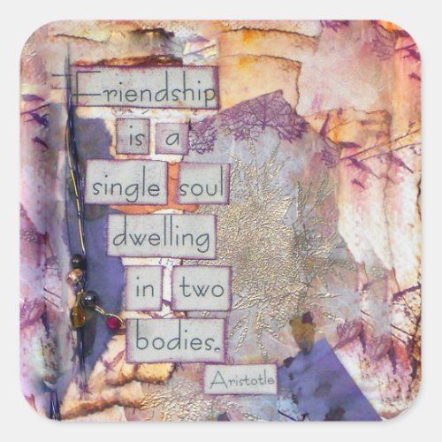 Mixed Media Art Quote Friendship Is A Single Soul Square Sticker