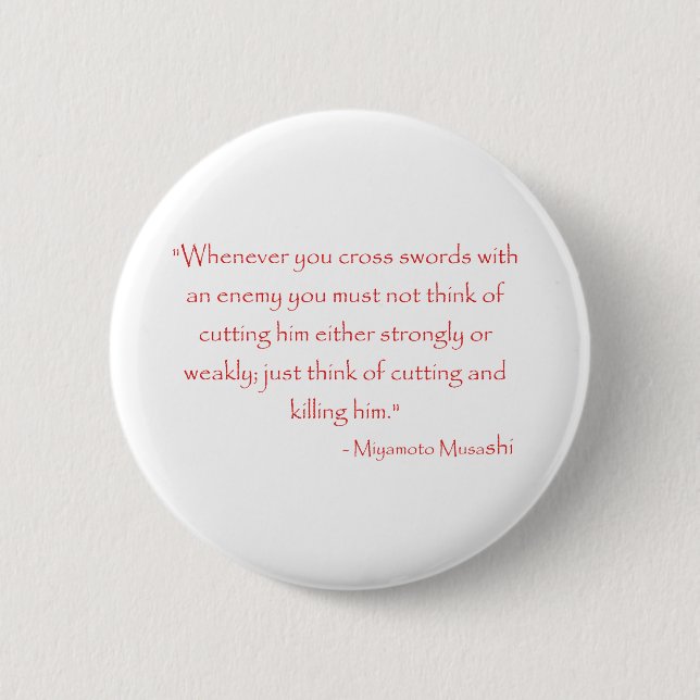 Miyamoto Musashi Quote Pinback Button (Front)