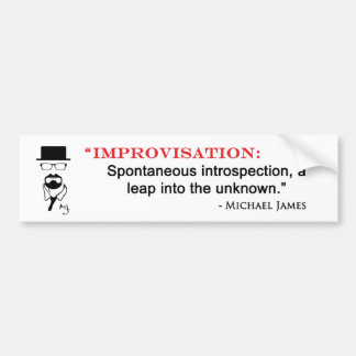 MJ Improv Quote - bumpersticker Bumper Sticker