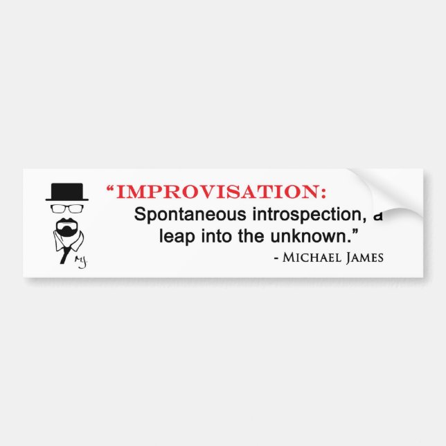 MJ Improv Quote - bumpersticker Bumper Sticker (Front)