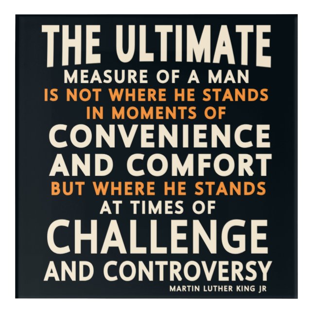 MLK Day The Ultimate Meaure Of A Man Acrylic Print (Front)