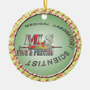 MLS NICE AND PRECISE MEDICAL LABORATORY SCIENTIST CERAMIC ORNAMENT
