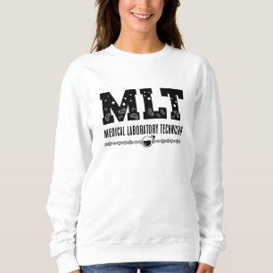 MLT Medical Laboratory Technician Science Lab Tech Sweatshirt